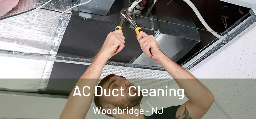  AC Duct Cleaning Woodbridge - NJ