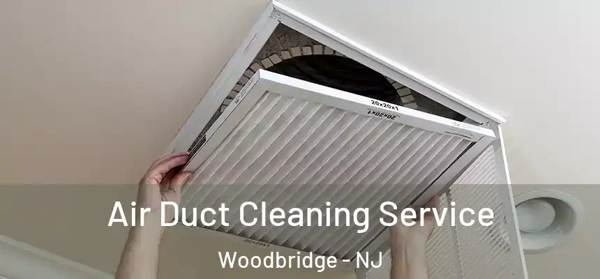  Air Duct Cleaning Service Woodbridge - NJ